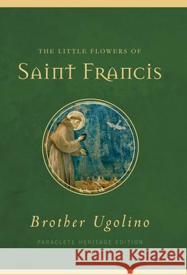 The Little Flowers of Saint Francis Jon M. Sweeney 9781612618364 Paraclete Press (MA) - książka
