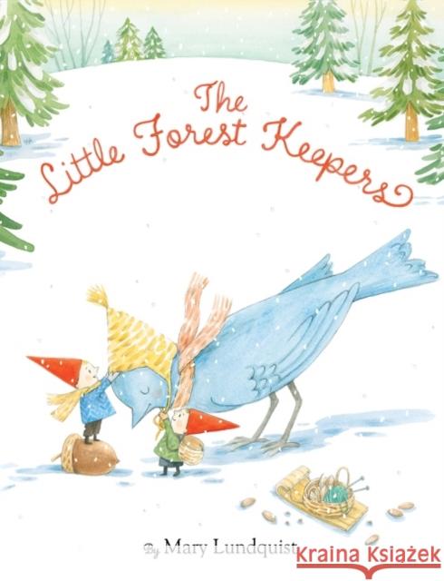 The Little Forest Keepers Mary Lundquist Mary Lundquist 9780062287823 Balzer & Bray/Harperteen - książka