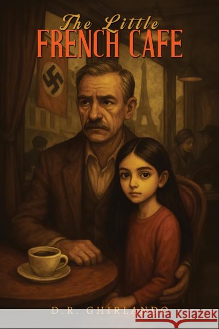 The Little French Cafe D.R. Ghirlando 9781037107139 Austin Macauley Publishers - książka