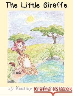 The Little Giraffe Kensley E. Pitts 9781734088885 Walkiah Bluff Publishing - książka