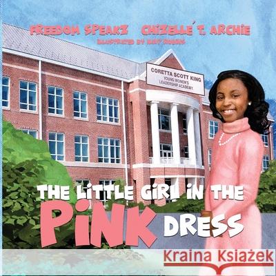 The Little Girl in the Pink Dress Freedom Speakz Chizelle Archie Navi' Robins 9780986184055 Chizelle' T. Archie - książka