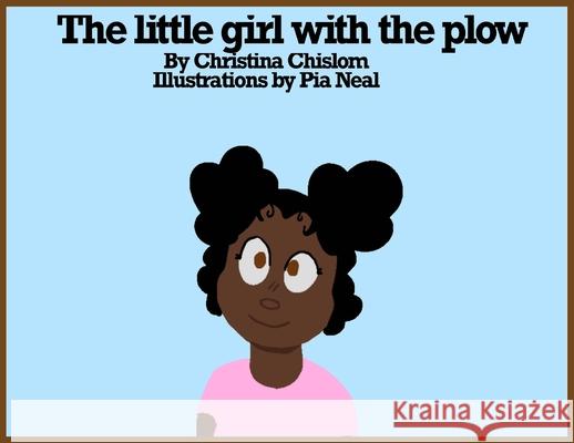 The Little Girl with the Plow! Christina Chislom 9781954414334 J Merrill Publishing, Inc. - książka