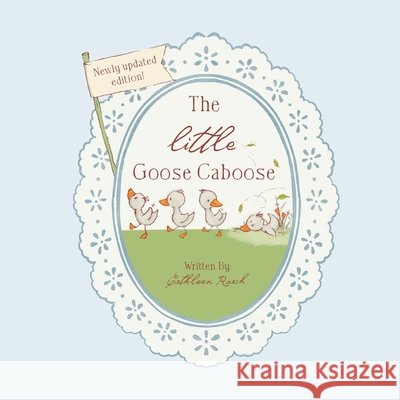 The Little Goose Caboose Roach, Cathleen 9798194895885 Independently Published - książka