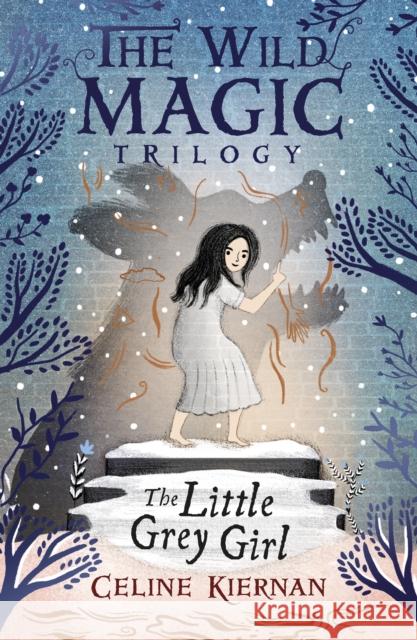 The Little Grey Girl (The Wild Magic Trilogy, Book Two) Celine Kiernan Jessica Courtney-Tickle  9781406373929 Walker Books Ltd - książka