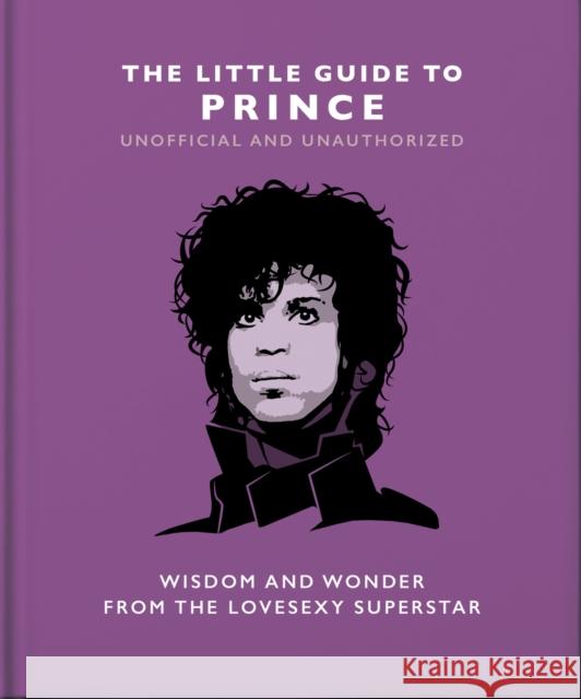 The Little Guide to Prince: Wisdom and Wonder from the Lovesexy Superstar Orange Hippo! 9781800695092 Welbeck Publishing Group - książka
