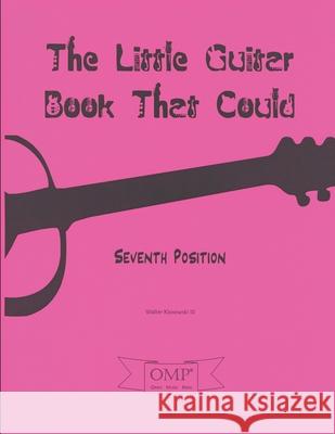 The Little Guitar Book That Could: Seventh Position Walter Klosowski 9780692150351 Omni Music Press - książka