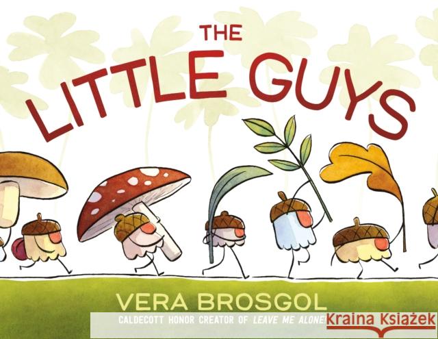 The Little Guys Vera Brosgol 9781626724426 Roaring Brook Press - książka