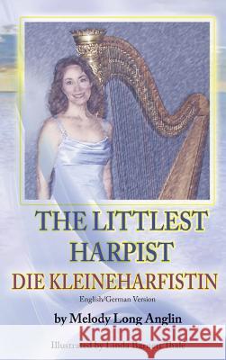 The Little Harpist/Die Kleineharfistin Melody Long Anglin 9781940224527 Taylor and Seale Publishers - książka