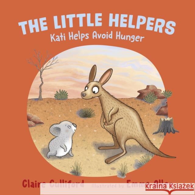 The Little Helpers: Kati Helps Avoid Hunger: (a climate-conscious children's book) Claire Culliford Emma Allen 9781800315600 University of Buckingham Press - książka