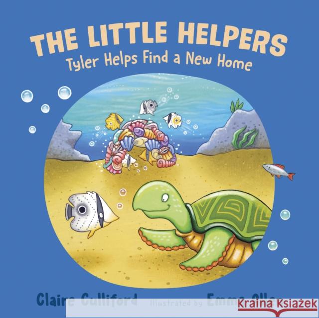 The Little Helpers: Tyler Helps Find a New Home: (a climate-conscious children's book) Claire Culliford 9781800316423 Legend Press Ltd - książka