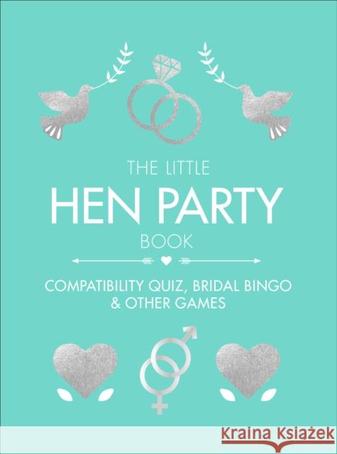 The Little Hen Party Book: Compatibility Quiz, Bridal Bingo & Other Games to Play Pop Press 9781529106435 Ebury Publishing - książka