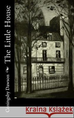 The Little House Coningsby Dawson 9781720376378 Createspace Independent Publishing Platform - książka