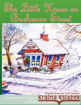 The Little House on Buchanan Street David Wood 9781934246641 Peppertree Press - książka
