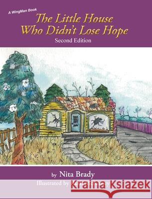 The Little House Who Didn't Lose Hope Second Edition Nita Brady, Ruth McKinsey 9781950768202 Prose Press - książka