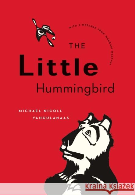 The Little Hummingbird Michael Nicoll Yahgulanaas Wangari Maathai 9781553655336 Greystone Books - książka