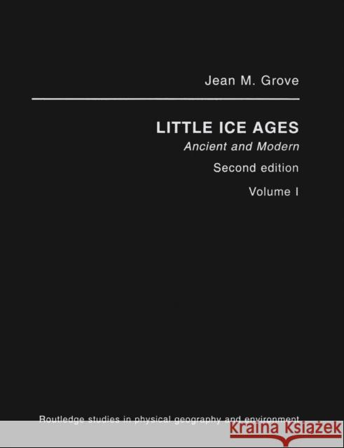 The Little Ice Age: Ancient and Modern Grove, Jean M. 9781138867079 Routledge - książka