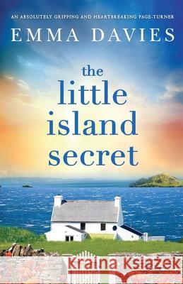 The Little Island Secret: An absolutely gripping and heartbreaking page-turner Emma Davies 9781800194304 Bookouture - książka