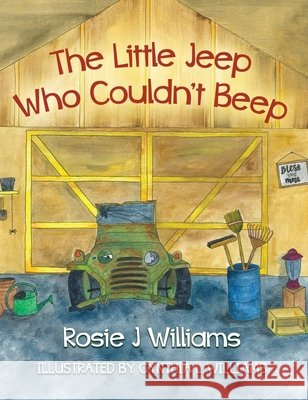 The Little Jeep Who Couldn't Beep Rosie Williams Cynthia Williams 9781647460877 Author Academy Elite - książka