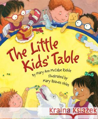 The Little Kids' Table Mary Ann Riehle Mary Uhles 9781585369133 Sleeping Bear Press - książka