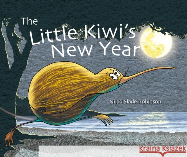 The Little Kiwi's New Year Nikki Slade Robinson 9781760360948 Starfish Bay Publishing Pty Ltd - książka