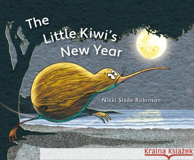 The Little Kiwi's New Year Nikki Slade Robinson Slade Robinson 9781760361952 Starfish Bay Children's Books - książka