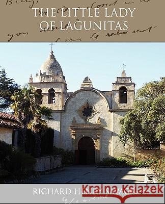 The Little Lady of Lagunitas Richard Henry Savage 9781438536613 Book Jungle - książka