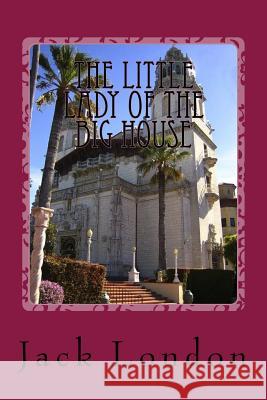 The Little Lady of the Big House Jack London 9781540438652 Createspace Independent Publishing Platform - książka