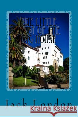 The Little Lady of the Big House Jack London 9781540439758 Createspace Independent Publishing Platform - książka