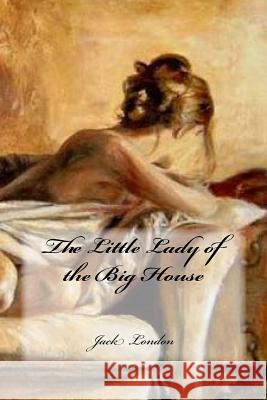 The Little Lady of the Big House Jack London Maanto 9781717218162 Createspace Independent Publishing Platform - książka
