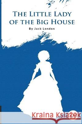 The Little Lady Of The Big House Jack London   9789356561038 Double 9 Booksllp - książka