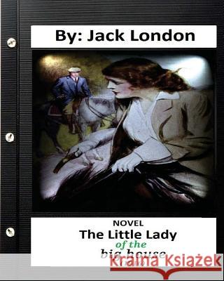 The Little Lady of the Big House (1916) NOVEL By. Jack London (Classics) London, Jack 9781532883316 Createspace Independent Publishing Platform - książka