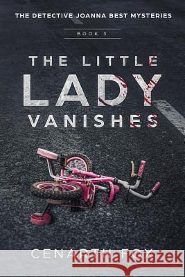 The Little Lady Vanishes: The Detective Joanna Best Mysteries Book 3 Cenarth Fox 9780949175205 Fox Plays - książka