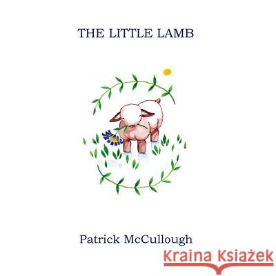 The Little Lamb Patrick McCullough 9780997365108 Fish Creek Productions, LLC. - książka