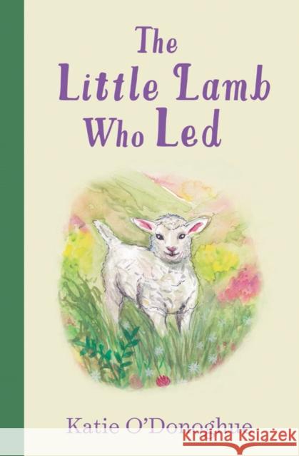 The Little Lamb Who Led Katie O'Donoghue 9781804580523 Gill - książka