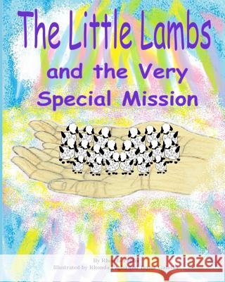 The Little Lambs and the Very Special Mission Rhonda Paglia Rhonda Paglia Taylor Galaska 9781493780075 Createspace - książka