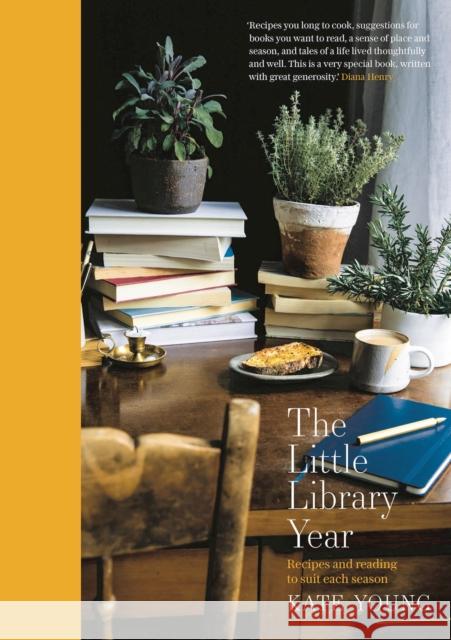 The Little Library Year: Recipes and reading to suit each season Kate Young 9781788545280 Bloomsbury Publishing PLC - książka