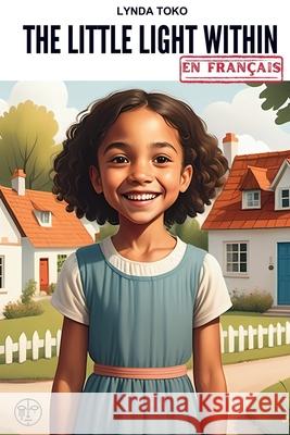 The Little Light Within, En Fran?ais Lynda Toko 9781069241733 Togouon Enterprises Inc. - książka