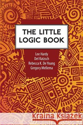 The Little Logic Book Lee Hardy Del Ratzsch Rebecca Konyndyk DeYoung 9781937555108 Calvin Campus Store / Calvin Press - książka