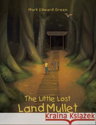 The Little Lost Land Mullet Mark Edward Green 9781543409260 Xlibris Au - książka