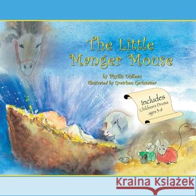 The Little Manger Mouse Phyllis Didleau 9781943829378 Book Book Squared - książka