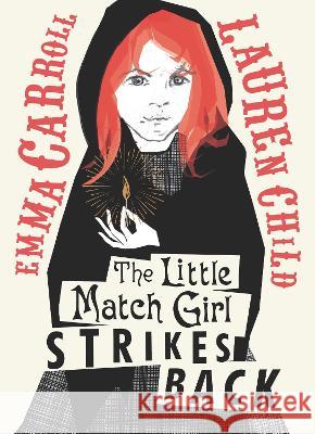 The Little Match Girl Strikes Back Emma Carroll Lauren Child 9781536233353 Candlewick Press (MA) - książka