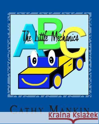 The Little Mechanics: Alphabet Book ABC's Mankin, Arthur 9781448676194 Createspace - książka