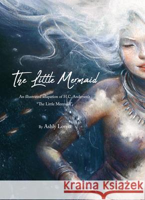 The Little Mermaid Ashly Lovett Cory Godbey 9781777081744 Eye of Newt Books - książka