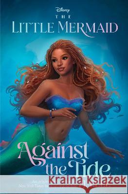 The Little Mermaid: Against the Tide J. Elle 9781368077224 Disney Press - książka