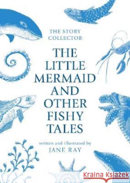 The Little Mermaid and Other Fishy Tales Jane Ray 9781912757848 Boxer Books Limited - książka