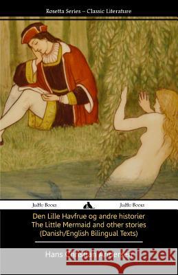 The Little Mermaid and Other Stories (Danish/English Texts) Hans Christian Andersen Tony J. Richardson 9781909669277 Jiahu Books - książka