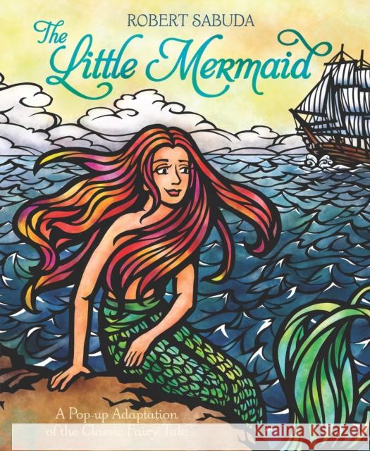 The Little Mermaid: The classic fairy tale with super-sized pop-ups! Robert Sabuda 9781471118586 Simon & Schuster Ltd - książka