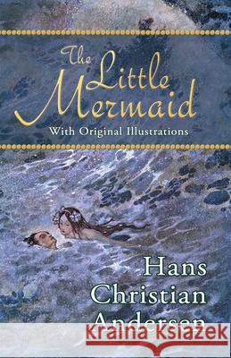 The Little Mermaid (With Original Illustrations) Paull, H. B. 9780615963945 Hythloday Press - książka