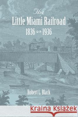 The Little Miami Railroad Robert L. Black 9781948986250 Commonwealth Book Company, Inc. - książka