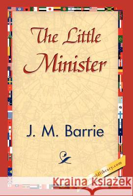 The Little Minister James Matthew Barrie 9781421838687 1st World Library - książka